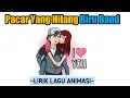 Download Lagu Pacar Yang Hilang - Biru Band Cover Regita Echa Lovers Lirik Lagu Animasi Video Baper Sedih