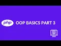 PHP OOP object-oriented-programming basics - Part 3 2021