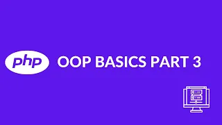 PHP OOP object-oriented-programming basics - Part 3 2021