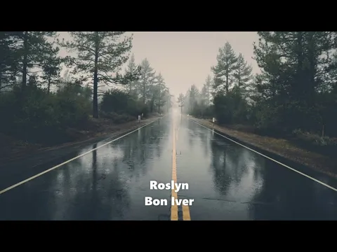 Download MP3 Roslyn - Bon Iver - 1 hour