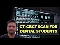 CT-CBCT Scan Basics for Dental Students