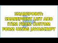 Sharepoint Sharepoint list add item from custom form using javascript