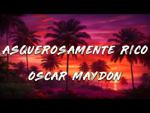 Video Thumbnail: Oscar Maydon, Peso Pluma - Asquerosamente Rico (Lyrics)