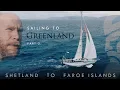 Download Lagu Sailing to Greenland part 2. -Shetland to Faroe Islands-