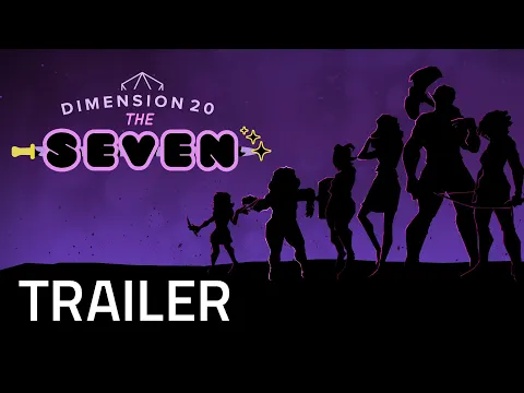 Dimension 20: The Seven Trailer
