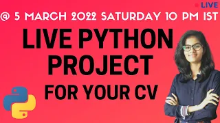 Live python project Announcement Python Project for resume python programming Live 5 March