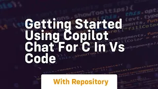 Getting started using copilot chat for c in vs code