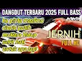 Download Lagu DANGDUT TERBARU 2025 BASS JERNIH FULL HD