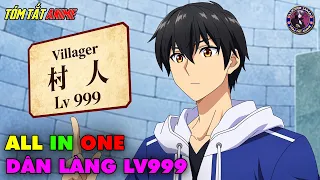 ALL IN ONE | Dân Làng Lv999 Đấm Cả Anh Hùng - Lv999 no Murabito | Tóm Tắt Anime | Review Anime