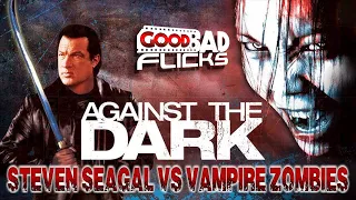 against the dark good bad flicks