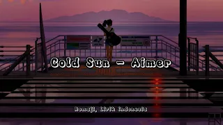 Download Cold Sun - Aimer [ Lirik Indonesia ] MP3