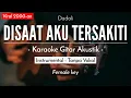 Download Lagu Disaat Aku Tersakiti (Karaoke Akustik) - Dadali (Meisita Lomania Karaoke Version)