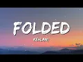 Kehlani - Folded (Lyrics)