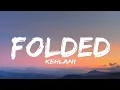 Download Lagu Kehlani - Folded (Lyrics)