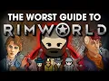 The Worst Guide To RimWorld
