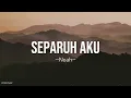 Noah - Separuh Aku Lyrics