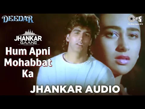 Download MP3 Hum Apni Mohabbat Ka Imtihan Denge - Jhankar | Deedar| Udit Narayan | Akshay Kumar | Karishma Kapoor