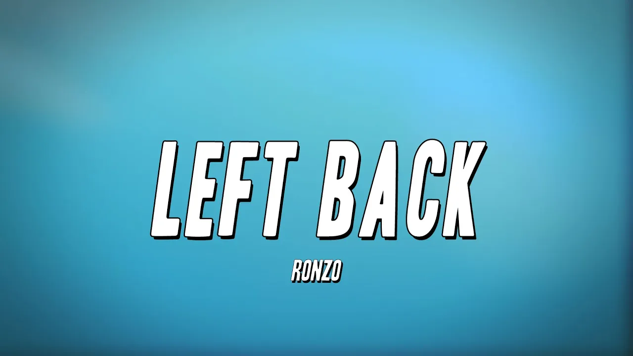 Ronzo - Left Back (Lyrics)