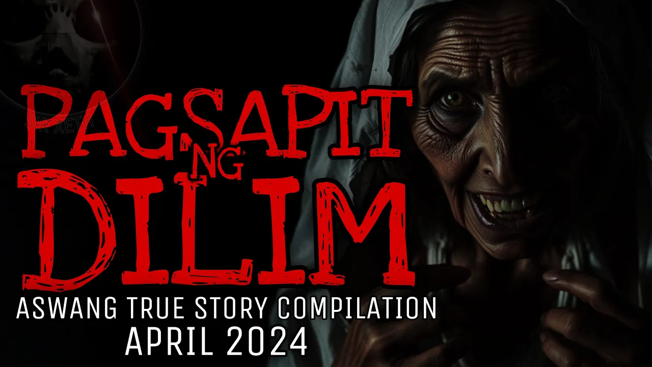 PAGSAPIT NG DILIM | Aswang True Story Compilation | April 2024