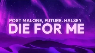 post malone die for me lyrics ft halsey future