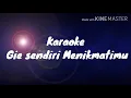 Download Lagu Karaoke Gie - Sendiri menikmatimu