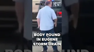 Law enforcement respond to body in Eugene storm drain
