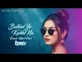 World Bass- Baatein Ye Kabhi Na | 2026 New Style  Female Cover Music | Mind Refresh 😌