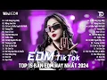 Download Lagu Lướt Sóng Đạp Mây Remix ♫ Top 15 Bản EDM Tiktok Gây Nghiện - BXH Nhạc Trẻ Remix Hot Trend Triệu View