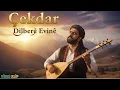 Çekdar – Dilberê Evînê | Strana Ji çiyayên Efrînê | Şevên Evînê û Xewna Dilê Min