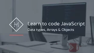 Learn to code JavaScript Data types Arrays Objects
