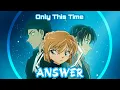 《Nightcore》 ANSWER - Only This Time ( Detective Conan Opening 50 )