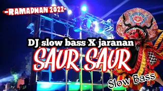 Download dj Saur Saur Slow bass X jaranan_Spesial ramadhan 2022 MP3