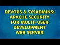 DevOps SysAdmins Apache security for multi-user development web server 2 Solutions