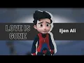 Download Lagu Love Is gone •Ejen Ali•