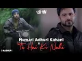Download Lagu Humari Adhuri Kahani x Tu Hai Ki Nahi (Lofi Mashup) | Arijit Singh | Ankit Tiwari | lofi man