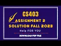 Cs403 Assignment 2 Solution 2023 Cs403 assignment 2 Solution semester fall 2022 Cs403 Fall 2022