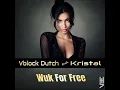 Vblock Dutch - Wuk For Free (feat. Kristal Zee)