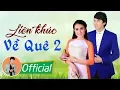Download Lagu Lk Về Quê 2 - Lê Sang ft. Giáng Tiên [MV HD]