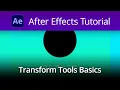 After Effects Tutorial - Transform Tools Basics