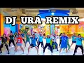 DJ URA REMIX | TIKTOK VIRAL | SENAM KREASI | CHOREO ZIN CHICIE