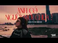 Download Lagu Anh Có Người Mới Chưa | Huỳnh Tú x Bùi Công Nam | Official Music Video