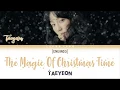Download Lagu TAEYEON - THE MAGIC OF CHRISTMAS TIME [Eng/Indo/가사]