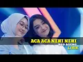Download Lagu ACA ACA NEHI NEHI - DUO AGENG [Lirik Lagu]