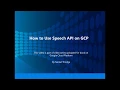 20 How to use Speech API in GCP