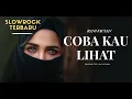 Download Lagu COBA KAU LIHAT - RANI FAUZAN | Lagu Slow Rock Melayu Original Paling Menyentuh 2025\