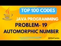 AUTOMORPHIC NUMBER PROBLEM 19 TOP 100 CODES JAVA TUTORIAL COLLEGE PLACEMENT SheCodesHustle