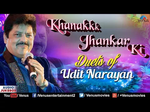 Download MP3 Duets Of Udit Narayan : Khanak Jhankar Ki | JHANKAR BEATS - 90's Songs Collection | Jukebox