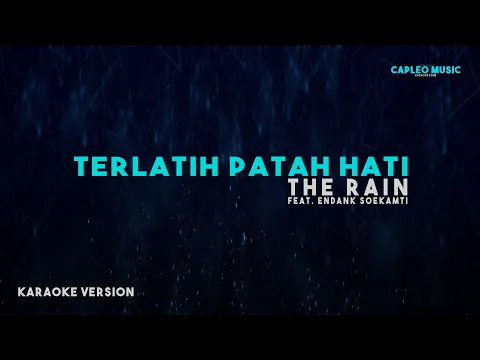 Download MP3 The Rain Feat. Endank Soekamti – Terlatih Patah Hati (Karaoke Version)