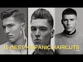 15 BEST HISPANIC HAIRCUTS FOR MEN