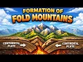 Formation of Fold Mountains Explained Step by Step
